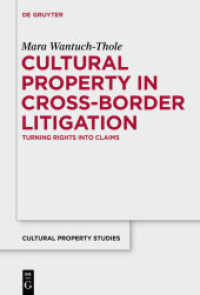 The Cross-Border Enforcement and Justiciability of Claims to Misappropriated Cultural Objects : Turning Rights into Claims (Schriften zum Kulturgüterschutz)