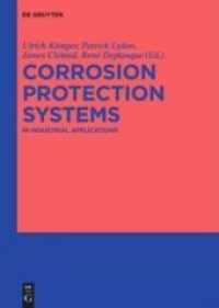 Corrosion Protection Systems : In Industrial Applications （2025. XV, 300 S. 100 b/w and 100 col. ill., 100 b/w tbl. 240 mm）