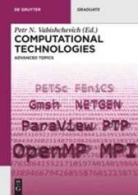 計算技術：発展的トピック（テキスト）<br>Computational Technologies : Advanced Topics (De Gruyter Textbook) （2014. XII, 266 S. 240 mm）
