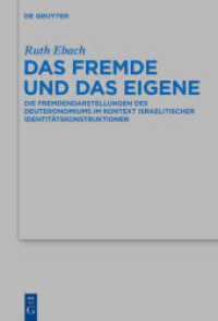 Das Fremde und das Eigene : Die Fremdendarstellungen des Deuteronomiums im Kontext israelitischer Identitätskonstruktionen (Beihefte zur Zeitschrift für die alttestamentliche Wissenschaft 471)