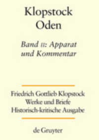 Friedrich Gottlieb Klopstock: Werke und Briefe. Abteilung Werke I: Oden. Band 2/3 Abteilung Werke I: Oden : Apparat und Kommentar (/ /) （2 Bände. 2015. XXIV, 1755 S. 240 mm）