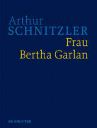シュニッツラー『ベルタ・ガルラン夫人』（歴史批評版）<br>Arthur Schnitzler: Werke in historisch-kritischen Ausgaben. Frau Bertha Garlan : Historisch-kritische Ausgabe (Arthur Schnitzler: Werke in historisch-kritischen Ausgaben) （2015. VI, 306 S. numerous figs. 280 mm）