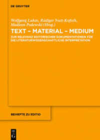 Text - Material - Medium : Zur Relevanz editorischer Dokumentationen für die literaturwissenschaftliche Interpretation (editio / Beihefte 37)