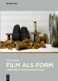 ヨーゼフ・ボイスと映画<br>Film als Form : Joseph Beuys und das bewegte Bild （2015. VII, 333 S. 145 b/w and 48 col. ill. 240 mm）