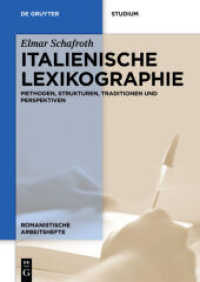 Italienische Lexikographie : Methoden， Strukturen， Traditionen und Perspektiven (Romanistische Arbeitshefte 64)
