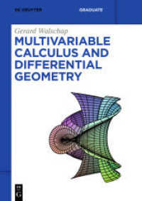 多変数微積分と微分幾何学（テキスト）<br>Multivariable Calculus and Differential Geometry (De Gruyter Textbook) （2015. X, 355 S. 40 schw.-w. Abb. 240 mm）