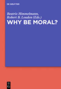 なぜ道徳的でなくてはならないのか<br>Why Be Moral? （2015. VIII, 278 S. 230 mm）