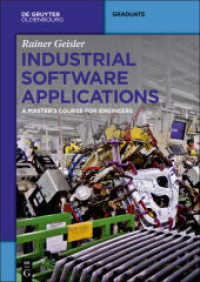 Industrial Software Applications : A Master's Course for Engineers (De Gruyter Textbook) （2015. XVI, 504 S. 187 b/w ill., 48 b/w tbl. 240 mm）