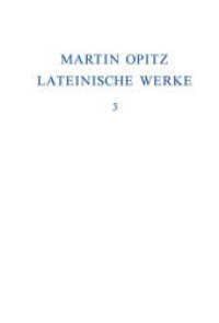 Martin Opitz: Lateinische Werke. Band 3 1631-1639 (Ausgaben deutscher Literatur des 15. bis 18. Jahrhunderts 172)