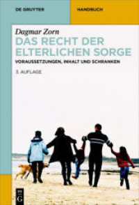 Das Recht der elterlichen Sorge : Voraussetzungen, Inhalt und Schranken (De Gruyter Handbuch) （3. Aufl. 2016. XLVI, 362 S. 230 mm）