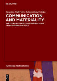 前近代社会におけるコミュニケーションの書記・物質文化<br>Communication and Materiality : Written and Unwritten Communication in Pre-Modern Societies (Materiale Textkulturen 8) （2015. IV, 133 S. 5 b/w and 18 col. ill. 240 mm）