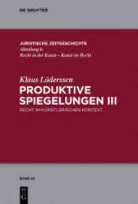 Produktive Spiegelungen III : Recht im künstlerischen Kontext (Juristische Zeitgeschichte / Abteilung 6 43)