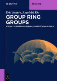 Eric Jespers; Ángel del Río: Group Ring Groups. Volume 1 Group Rings Groups Vol.1 : Orders and Generic Constructions of Units (De Gruyter Textbook) （2015 XII, 447 S.  240 mm）