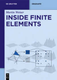 有限要素論（テキスト）<br>Inside Finite Elements (De Gruyter Textbook) （2016. XI, 146 S. 58 b/w ill., 4 b/w tbl. 240 mm）