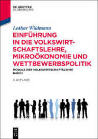 Einf&uuml;hrung in die Volkswirtschaftslehre, Mikro&ouml;konomie und Wettbewerbspolitik Bd.1 : Module der Volkswirtschaftslehre (De Gruyter Studium) （3. Aufl. 2014. XV, 254 S. 66 b/w ill. 240 mm）