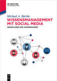 Wissensmanagement mit Social Media : Grundlagen und Anwendungen (De Gruyter Studium)