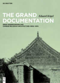 Grand Documentation : Ernst Boerschmann and Chinese Religious Architecture (1906 -- Hardback