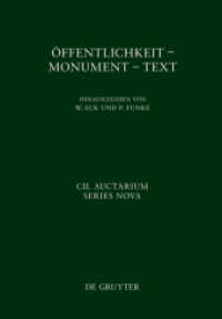 Corpus inscriptionum Latinarum. Auctarium Series Nova. Vol 4 Öffentlichkeit - Monument - Text (Corpus inscriptionum Latinarum. Auctarium Series Nova Vol 4) （2014. XVI, 774 S. 240 mm）