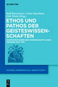 Ethos und Pathos der Geisteswissenschaften : Konfigurationen der wissenschaftlichen Persona seit 1750 (Historia Hermeneutica. Series Studia 12)