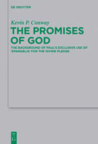 The Promises of God : The Background of Paul's Exclusive Use of 'epangelia' for the Divine Pledge (Beihefte zur Zeitschrift für die neutestamentliche Wissenschaft 211)