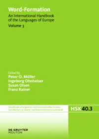 語形成ハンドブック：ヨーロッパ言語の調査（全５巻）第３巻<br>Word-Formation. Volume 3 Word-Formation : An International Handbook of the Languages of Europe (Handbücher zur Sprach- und Kommunikationswissenschaft / Handbooks of Linguistics and Communication Scie) （2015. XII, 826 S. 240 mm）