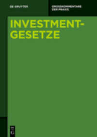ドイツ投資法コメンタール（第３版・全３巻）<br>Investmentgesetze. Band 1-3 [Set Investmentgesetze, Band 1-3], 3 Teile :    1-272 KAGB;    273-355 KAGB, INVSTG; Investmentrecht Luxemburg (Großkommentare der Praxis) （2016. 240 mm）