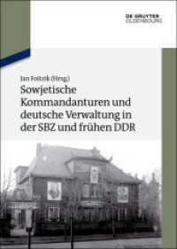 Sowjetische Kommandanturen und deutsche Verwaltung in der SBZ und frühen DDR : Dokumente (Texte und Materialien zur Zeitgeschichte 19)