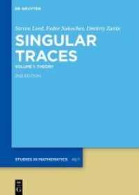 Singular Traces. Volume 1 Theory (De Gruyter Studies in Mathematics 46/1) （2. Aufl. 2021. XXX, 386 S. 240 mm）