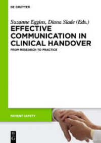 Effective Communication in Clinical Handover : From Research to Practice (Patient Safety 15) （2016. XXI, 346 S. 19 b/w and 3 col. ill., 55 b/w tbl. 240 mm）