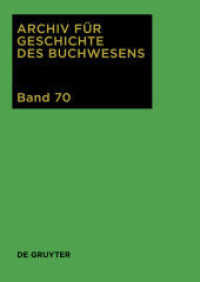 Archiv für Geschichte des Buchwesens. Band 70 2015 （2015. VI, 318 S. 30 b/w ill., 82 b/w tbl. 280 mm）