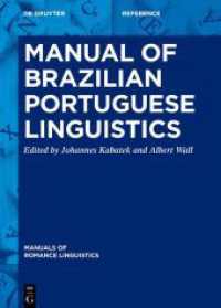 Manual of Brazilian Portuguese Linguistics (Manuals of Romance Linguistics 21) （2022. X, 629 S. 5 b/w and 11 col. maps, 10 b/w and 3 col. graphics. 24）