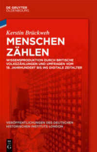 Menschen zählen : Wissensproduktion durch britische Volkszählungen und Umfragen vom 19. Jahrhundert bis ins digitale Zeitalter (Veröffentlichungen des Deutschen Historischen Instituts London/ Publications of the German Historical I) （2015. X, 426 S. 57 b/w ill. 235 mm）