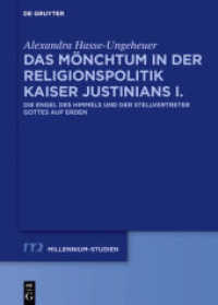 Das Mönchtum in der Religionspolitik Kaiser Justinians I. : Die Engel des Himmels und der Stellvertreter Gottes auf Erden (Millennium-Studien / Millennium Studies 59)