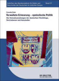Verwaltete Erinnerung - symbolische Politik : Die Heimatsammlungen der deutschen Flüchtlinge, Vertriebenen und Aussiedler (Schriften des Bundesinstituts für Kultur und Geschichte der Deutschen im östlichen Europa 57) （2014. 664 S. 234 mm）
