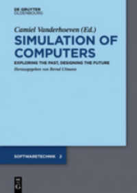 Simulation of Computers : Exploring the Past， Designing the Future (Softwaretechnik .2)