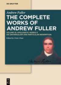 Andrew Fuller: The Complete Works of Andrew Fuller. Volume 10 Apologetic Works 6 : On Universalism and Particular Redemption （2024. XIV, 194 S. 6 b/w ill. 240 mm）