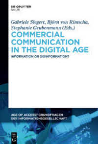 Commercial Communication in the Digital Age : Information or Disinformation? (Age of Access? Grundfragen der Informationsgesellschaft 7)
