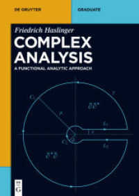 複素解析（テキスト）<br>Complex Analysis : A Functional Analytic Approach (De Gruyter Textbook) （2017. IX, 338 S. 30 b/w ill. 240 mm）