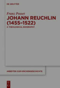 ロイヒリン：神学的伝記<br>Johann Reuchlin (1455-1522) : A Theological Biography (Arbeiten zur Kirchengeschichte) -- Hardback
