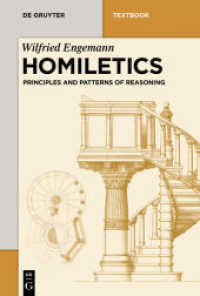 Homiletics : Principles and Patterns of Reasoning (De Gruyter Studium) （2018. XXIV, 577 S. 35 b/w ill. 230 mm）