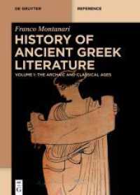 History of Ancient Greek Literature, 2 Teile : Vol. I: The Archaic and Classical Ages Vol. II: The Hellenistic Age and the Roman Imperial Period （2024. XXXVII, 1174 S. 2 b/w ill., 5 b/w tbl. 240 mm）