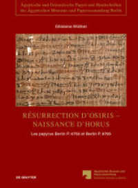 Résurrection d'Osiris - Naissance d'Horus (Ägyptische und Orientalische Papyri und Handschriften des Ägyptischen Museums und Papyrussammlung Berli) （2016. XIII, 462 S. Numerous facsimiles, 16 color plates. 300 mm）