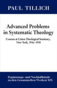 Paul Tillich: Gesammelte Werke. Ergänzungs- und Nachlaßbände. Band 19 Advanced Problems in Systematic Theology (Paul Tillich: Gesammelte Werke. Ergänzungs- und Nachlaßbände Band 19)