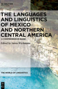 The Languages and Linguistics of Mexico and Northern Central America : A Comprehensive Guide (The World of Linguistics [WOL] 12) （2024. VIII, 920 S. 44 b/w and 17 col. ill., 228 b/w tbl. 240 mm）