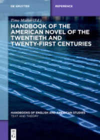 20-21世紀アメリカ文学ハンドブック<br>Handbook of the American Novel of the Twentieth and Twenty-First Centuries (Handbooks of English and American Studies 4) （2017. IX, 460 S. 25 b/w ill. 240 mm）