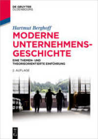 Moderne Unternehmensgeschichte : Eine themen- und theorieorientierte Einführung （2. Aufl. 2016. VI, 398 S. 77 b/w ill., 11 b/w tbl. 240 mm）