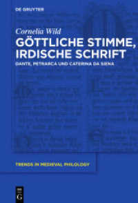 Göttliche Stimme， irdische Schrift : Dante， Petrarca und Caterina da Siena (Trends in Medieval Philology 29)