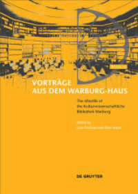 ヴァールブルク文化科学図書館のロンドン移転とウォーバーグ研究所の誕生<br>Vorträge aus dem Warburg-Haus. Band 12 The Afterlife of the Kulturwissenschaftliche Bibliothek Warburg : The Emigration and the Early Years of the Warburg Institute in London (Vorträge aus dem Warburg-Haus Band 12) （2015. 250 S. 49 b/w ill. 240 mm）
