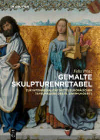 Gemalte Skulpturenretabel : Zur Intermedialität mitteleuropäischer Tafelmalerei des 15. Jahrhunderts （2017. VIII, 337 S. 83 b/w and 5 col. ill. 240 mm）