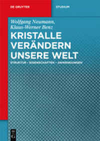 Kristalle verändern unsere Welt : Struktur - Eigenschaften - Anwendungen (De Gruyter Studium) （2018. XVI, 281 S. 30 b/w and 77 col. ill. 240 mm）